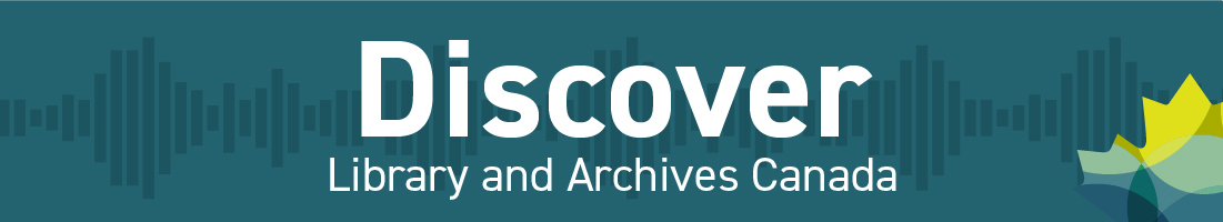 Discover Library and Archives Canada
